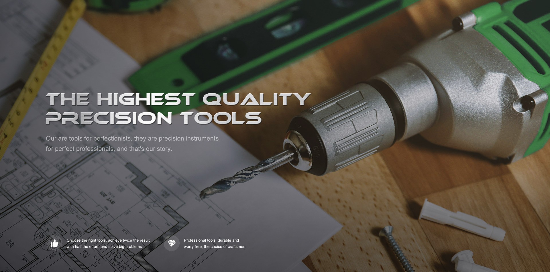 The Highest Quality  Precision Tools